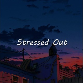 Stressed Out