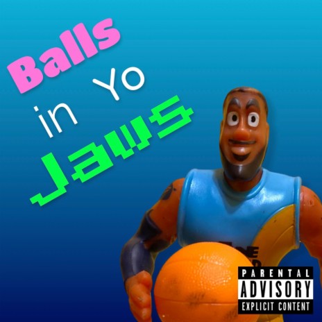 Balls In Yo Jaws | Boomplay Music