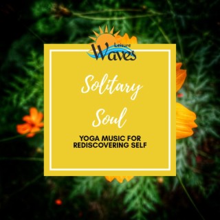 Solitary Soul - Yoga Music for Rediscovering Self