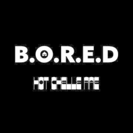 B.O.R.E.D. | Boomplay Music