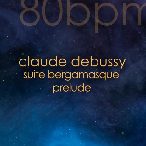 1.Prelude 80 bpm (Bergamasque, Claude Debussy, Classic Piano)