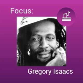 Focus: Gregory Isaacs