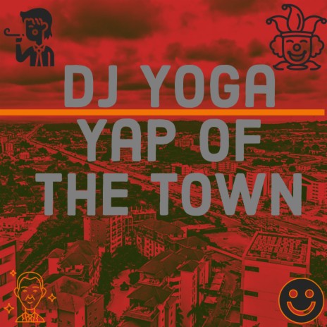 Yap of the Town | Boomplay Music