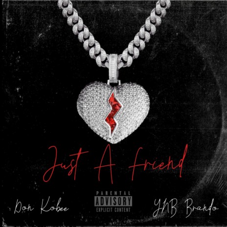 Just A Friend ft. YNB Brando | Boomplay Music