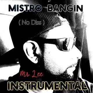 Mistro Bangin (No Diss ~ Instrumental )