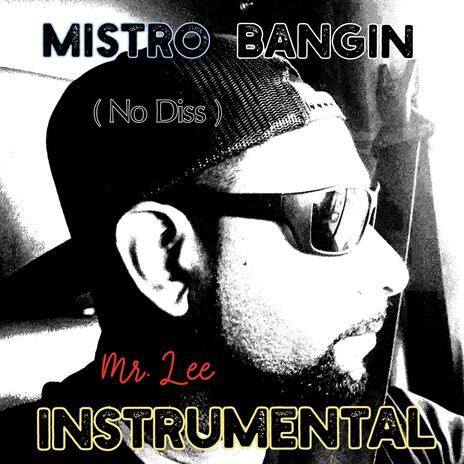 Mistro Bangin (No Diss ~ Instrumental ) | Boomplay Music