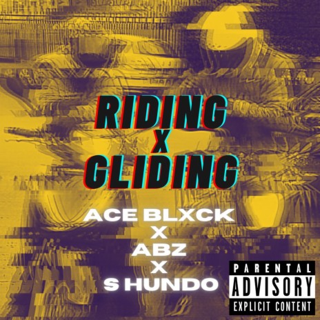 RIDING X GLIDING ft. S Hundo & _.ABZ2 | Boomplay Music