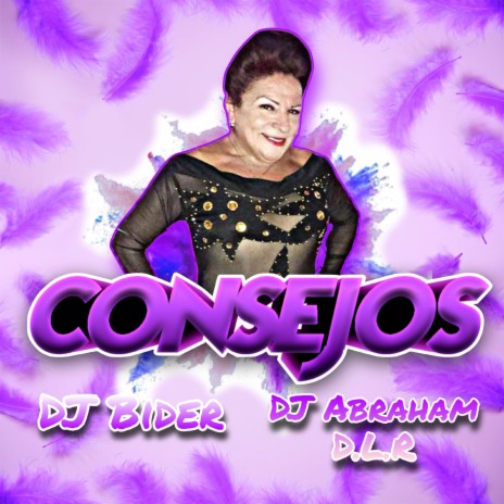 CONSEJOS ft. DJ Abraham D.L.R