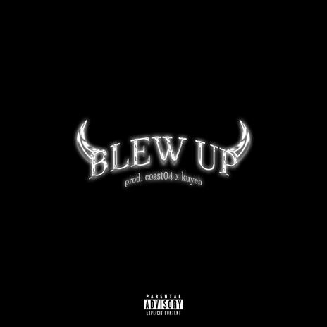 BLEW UP | Boomplay Music