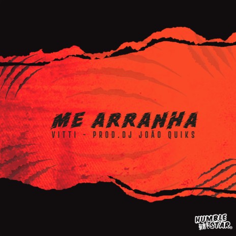 Me Arranha ft. Dj João Quiks & Humble Star | Boomplay Music