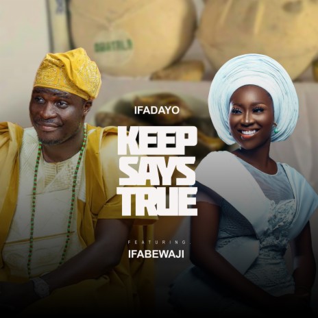 Keep Says True ft. Ifabewaji | Boomplay Music