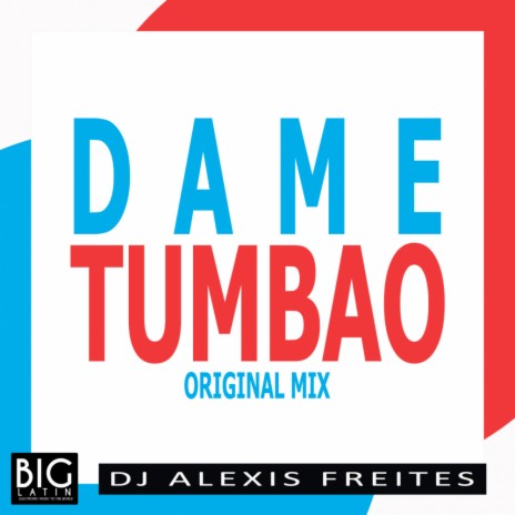 Dame Tumbao (Original Mix)
