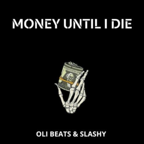 Money Until I Die | Boomplay Music