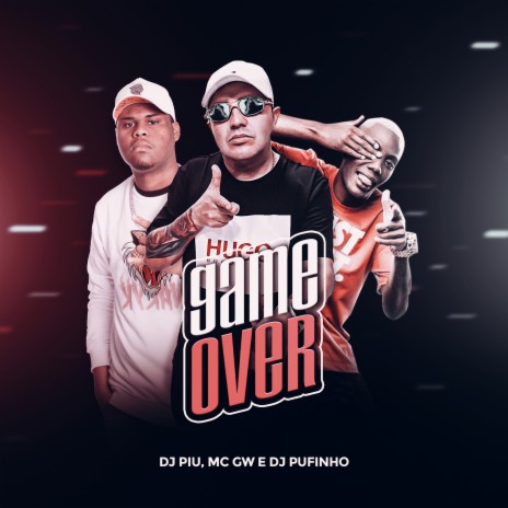 Game Over ft. MC GW & DJ Pufinho | Boomplay Music