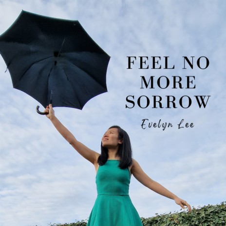 Feel No More Sorrow | Boomplay Music