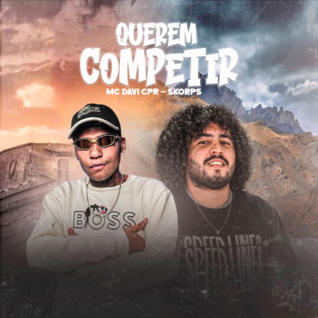 Querem Competir ft. Skorps | Boomplay Music