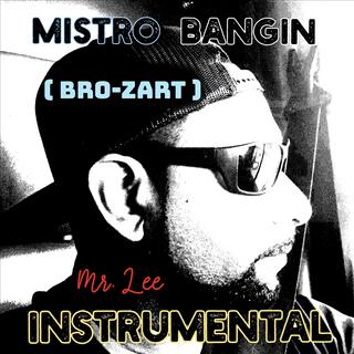 Mistro Bangin (Bro-zart)