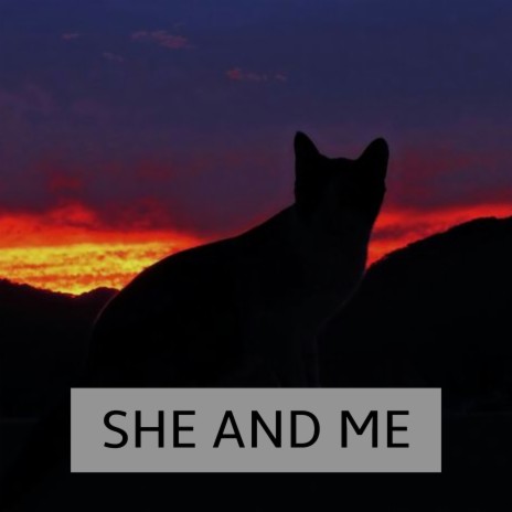 She and Me | Boomplay Music