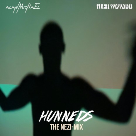 Hunneds (The Nezi-MIx) ft. Nezi Momodu | Boomplay Music