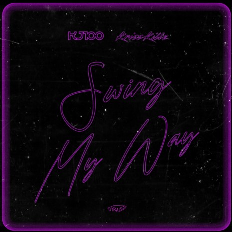 Swing My Way ft. KrissKillz | Boomplay Music