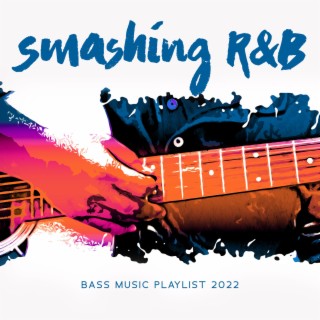 Smashing R&B Bass Music Playlist 2022, Jazz Guitar Instrumental Background
