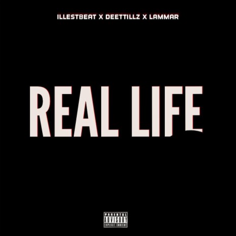 Real Life ft. Lammar & Illest Beat
