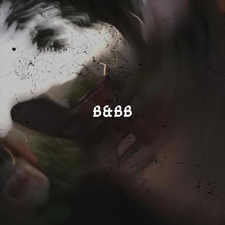 B&BB | Boomplay Music