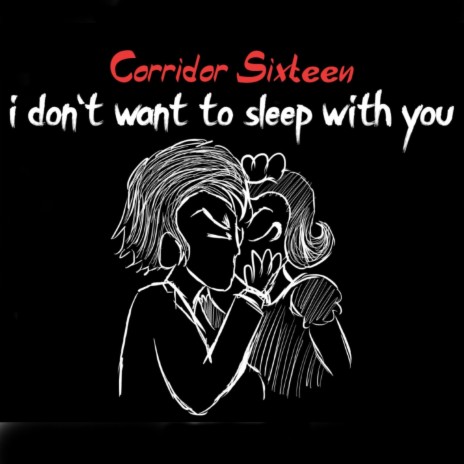 i don't want to sleep with you | Boomplay Music