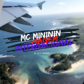 MC MINININ- VIAGEM INTERNACIONAL