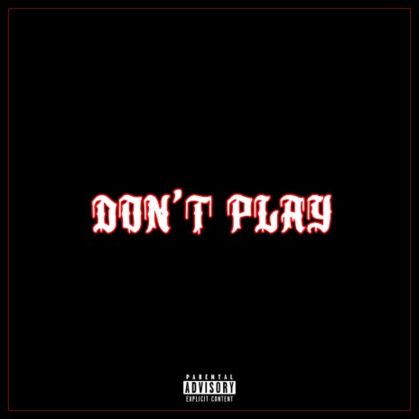 Don't Play ft. Vellz | Boomplay Music