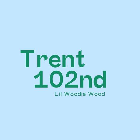 Trent 102nd ft. Yanni | Boomplay Music