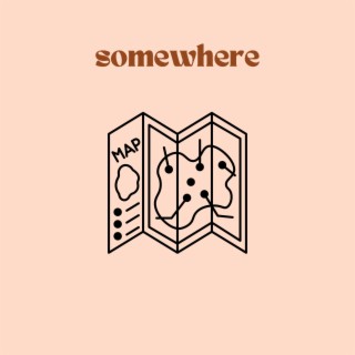 somewhere