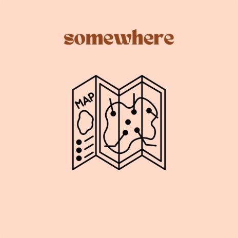 somewhere | Boomplay Music