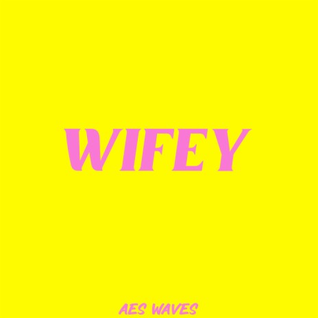 WIFEY | Boomplay Music