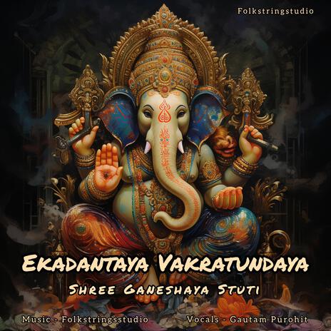 Ekadantaya (Shri Ganesh Stuti) | Boomplay Music