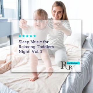 Sleep Music for Relaxing Toddlers Night, Vol. 1