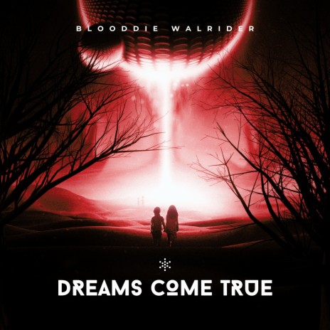 DREAMS COME TRUE ft. WALRIDER | Boomplay Music