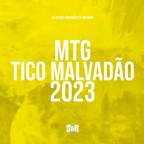 Mtg Tico Malvadão 2023 ft. DJ ULISSES COUTINHO | Boomplay Music