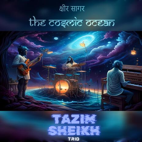 The Cosmic Ocean | क्षीर सागर | Boomplay Music