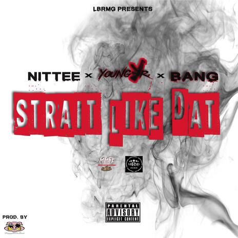 Straight Like That ft. Selfmade Bang & Young Jr