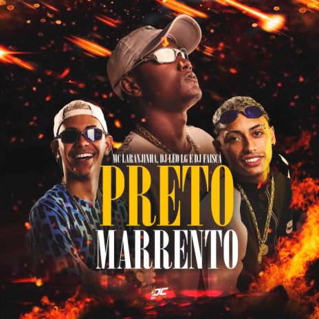 Preto Marrento ft. Dj Leo lg & Dj faisca | Boomplay Music