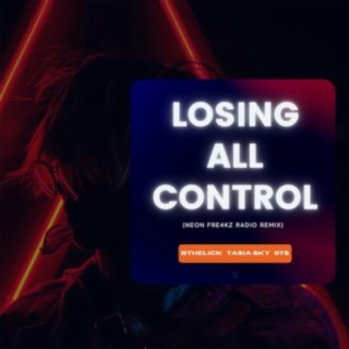 Losing All Control (Neon Fre4kz Radio Remix)