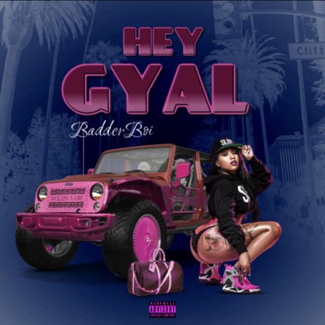 HEY GYAL | Boomplay Music