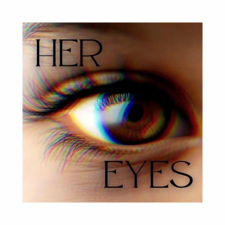 Her Eyes | Boomplay Music