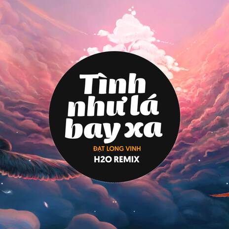 Tình Như Lá Bay Xa (Remix EDM) ft. Đạt Long Vinh | Boomplay Music