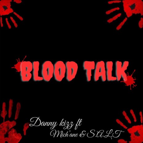 Blood Talk ft. Mich'ane & S.A.L.T | Boomplay Music