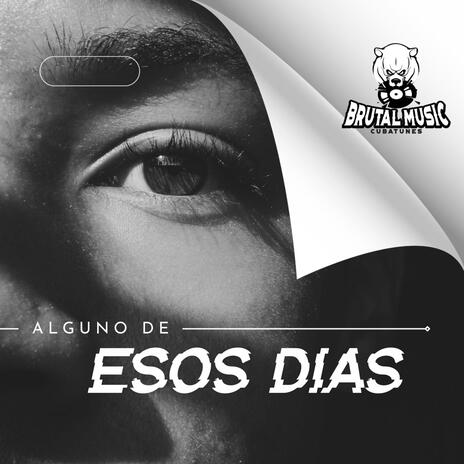 Alguno de esos dias | Boomplay Music