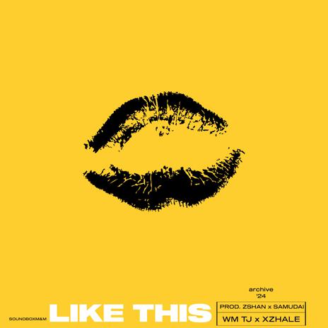 Like this ft. Xzhale | Boomplay Music