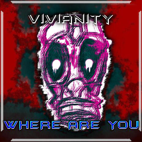 Where Are You | Boomplay Music