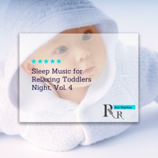 Sleep Music for Relaxing Toddlers Night, Vol. 4